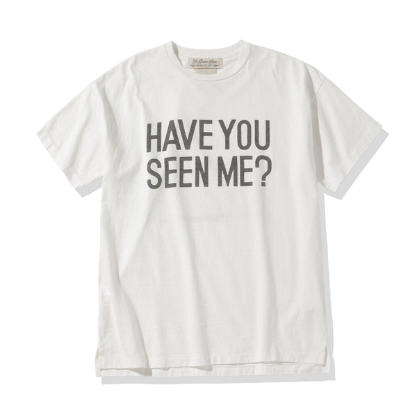 24SS 16/-天竺T(HAVE YOU SEEN ME) オフホワイト