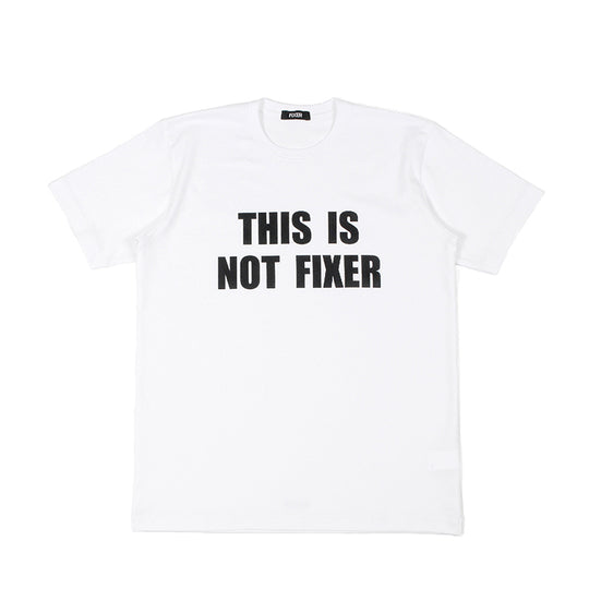 FTS-06 「THIS IS NOT FIXER」WHITE プリントTシャツ