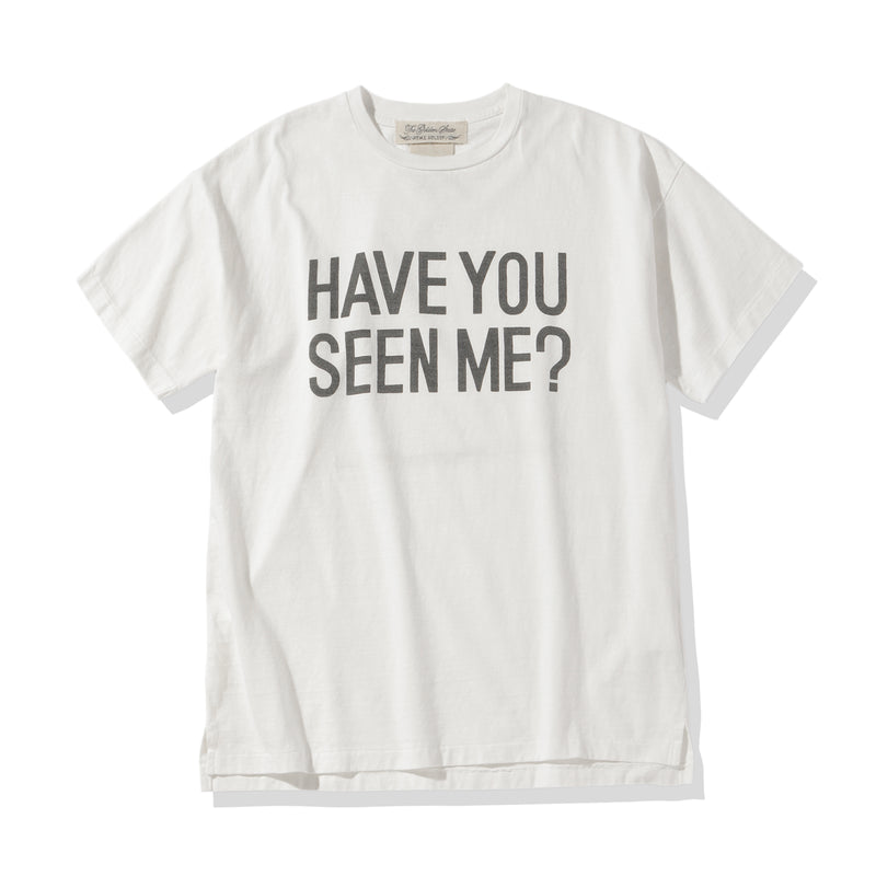 24SS 16/-天竺T(HAVE YOU SEEN ME) オフホワイト